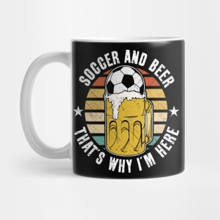 Vintage Soccer And Beer That's Why I'm Here Mug